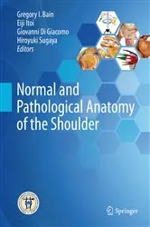Book cover of Normal and Pathological Anatomy of the Shoulder by Gregory I. Bain