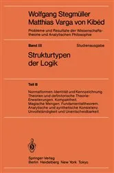 Book cover of Normalformen. IdentitÃ¤t und Kennzeichnung. Theorien und definitorische Theorie-Erweiterungen. Kompaktheit. Magische Mengen. Fundamentaltheorem. Analytische und synthetische Konsistenz. UnvollstÃ¤ndigkeit und Unentscheidbarkeit by Wolfgang StegmÃ¼ller