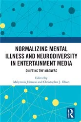 Book cover of Normalizing Mental Illness and Neurodiversity in Entertainment Media by Malynnda Johnson