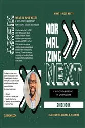 Book cover of Normalizing Next™ Guidebook: A Post-COVID-19 Resource for Church Leaders by Olu Brown