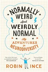 Book cover of Normally Weird and Weirdly Normal by Robin Ince