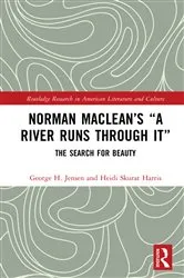 Book cover of Norman Maclean’s “A River Runs through It” by George H. Jensen