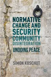 Book cover of Normative Change and Security Community Disintegration by Simon Koschut