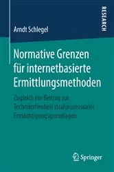 Book cover of Normative Grenzen für internetbasierte Ermittlungsmethoden by Arndt Schlegel