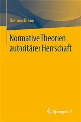 Book cover of Normative Theorien autoritärer Herrschaft by Dietmar Braun