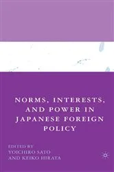 Book cover of Norms, Interests, and Power in Japanese Foreign Policy by Y. Sato