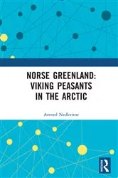 Book cover of Norse Greenland: Viking Peasants in the Arctic by Arnved Nedkvitne