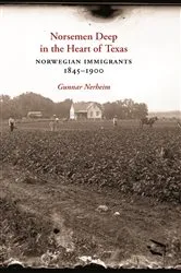 Book cover of Norsemen Deep in the Heart of Texas by Gunnar Nerheim