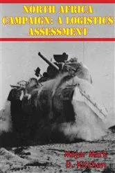 Book cover of North Africa Campaign: A Logistics Assessment by Unknown