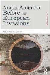 Book cover of North America before the European Invasions (2nd ed.) by Alice Beck Kehoe