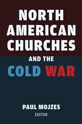Book cover of North American Churches and the Cold War by Paul B. Mojzes
