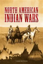 Book cover of North American Indian Wars by Liam McCann