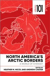 Book cover of North America's Arctic Borders by Heather Nicol