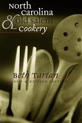 Book cover of North Carolina and Old Salem Cookery (2nd ed.) by Beth Tartan