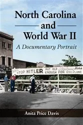Book cover of North Carolina and World War II by Anita Price Davis