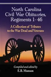 Book cover of North Carolina Civil War Obituaries, Regiments 1 through 46 by E.B. Munson