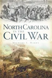 Book cover of North Carolina in the Civil War by Michael C. Hardy