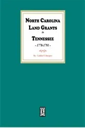 Book cover of North Carolina Land Grants in Tennessee, 1778-1791. by Golden F. Burgner