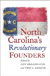 Book cover of North Carolina's Revolutionary Founders by Unknown