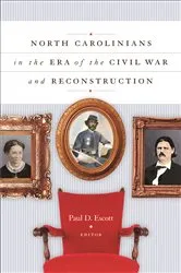 Book cover of North Carolinians in the Era of the Civil War and Reconstruction by Unknown