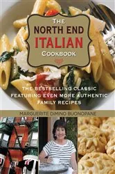 Book cover of North End Italian Cookbook (6th ed.) by Marguerite DiMino Buonopane