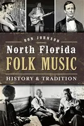 Book cover of North Florida Folk Music by Ron Johnson
