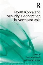 Book cover of North Korea and Security Cooperation in Northeast Asia by Tae-Hwan Kwak