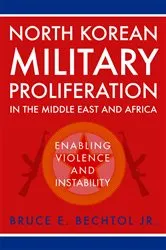 Book cover of North Korean Military Proliferation in the Middle East and Africa by Bechtol, Jr., Bruce E.