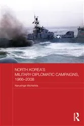 Book cover of North Korea's Military-Diplomatic Campaigns, 1966-2008 by Narushige Michishita
