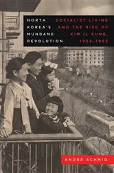 Book cover of North Korea’s Mundane Revolution by Andre Schmid