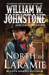 Book cover of North of Laramie by William W. Johnstone
