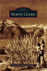 Book cover of North Ogden by North Ogden Historical Museum