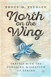 Book cover of North on the Wing by Bruce M. Beehler