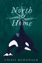 Book cover of North to Home by Crissi McDonald
