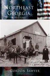Book cover of Northeast Georgia by Gordon Sawyer