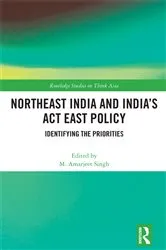 Book cover of Northeast India and India's Act East Policy by M. Amarjeet Singh