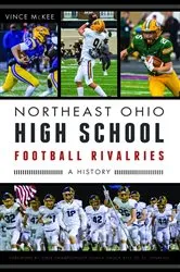 Book cover of Northeast Ohio High School Football Rivalries by Vince McKee