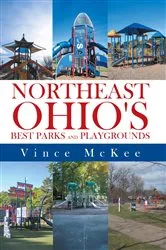 Book cover of Northeast Ohio's Best Parks and Playgrounds by Vince McKee