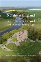 Book cover of Northern England and Southern Scotland in the Central Middle Ages by Keith Stringer