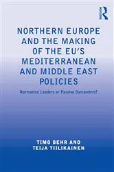 Book cover of Northern Europe and the Making of the EU's Mediterranean and Middle East Policies by Timo Behr
