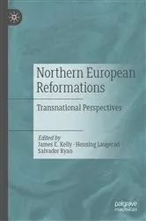Book cover of Northern European Reformations by James E. Kelly