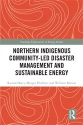 Book cover of Northern Indigenous Community-Led Disaster Management and Sustainable Energy by Ranjan Datta