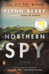 Book cover of Northern Spy: Reese's Book Club by Flynn Berry