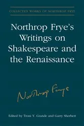 Book cover of Northrop Frye's Writings on Shakespeare and the Renaissance by Northrop Frye