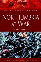 Book cover of Northumbria at War by Derek Dodds