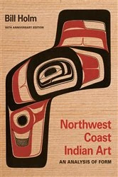 Book cover of Northwest Coast Indian Art (2nd ed.) by Bill Holm