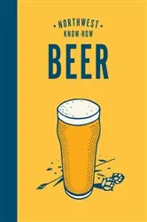 Book cover of Northwest Know-How: Beer by Jacob Uitti