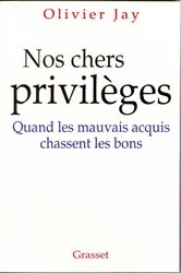 Book cover of Nos chers privilèges by Olivier Jay