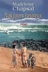 Book cover of Nos jours heureux by Madeleine Chapsal
