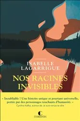 Book cover of Nos racines invisibles by Isabelle Lagarrigue